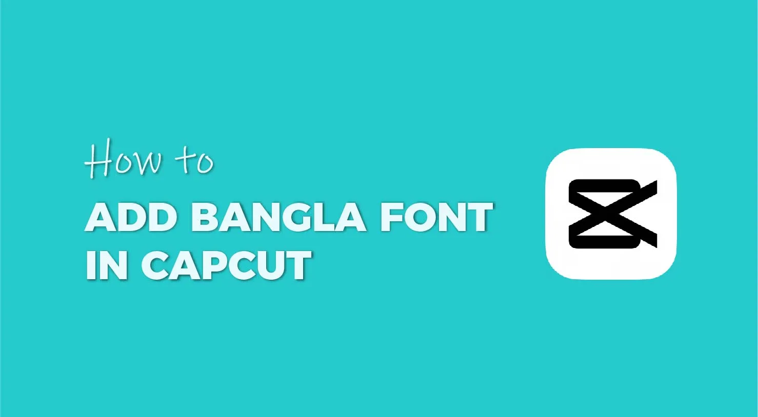 add_bangla_font_to_capcut
